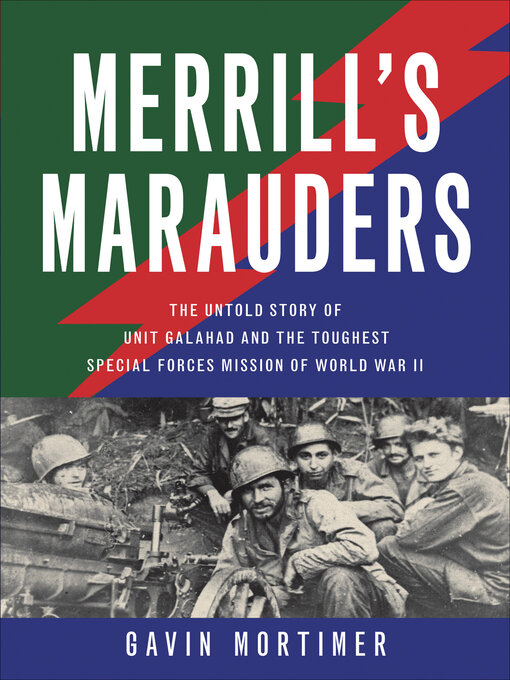 Title details for Merrill's Marauders by Gavin Mortimer - Available